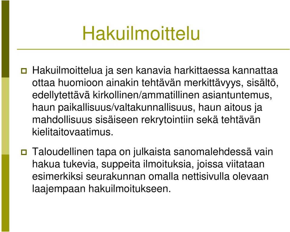 mahdollisuus sisäiseen rekrytointiin sekä tehtävän kielitaitovaatimus.