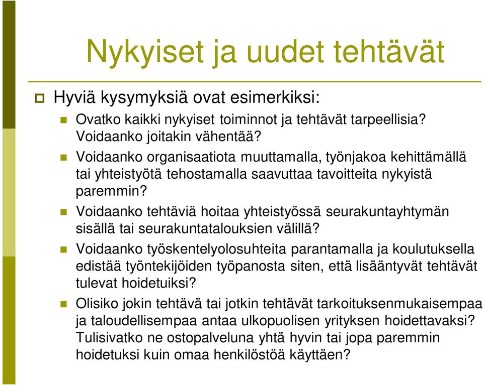 Voidaanko tehtäviä hoitaa yhteistyössä seurakuntayhtymän sisällä tai seurakuntatalouksien välillä?