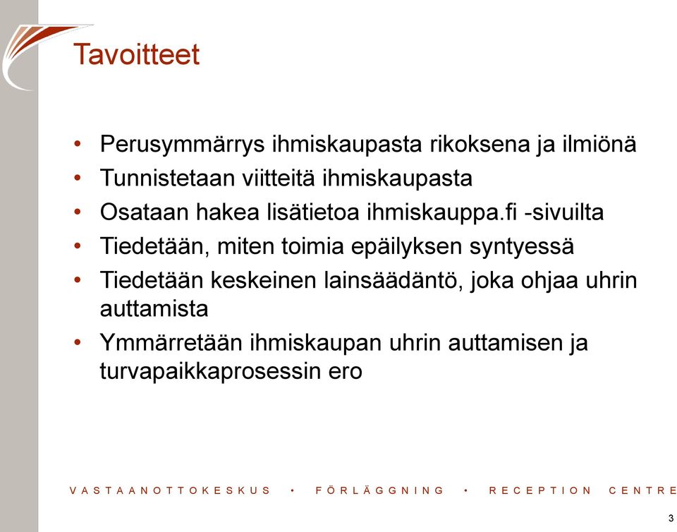 fi -sivuilta Tiedetään, miten toimia epäilyksen syntyessä Tiedetään keskeinen