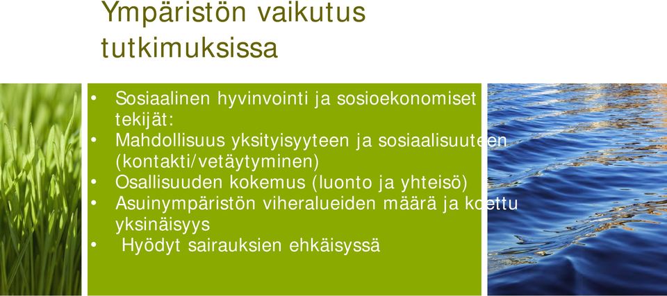 (kontakti/vetäytyminen) Osallisuuden kokemus (luonto ja yhteisö)