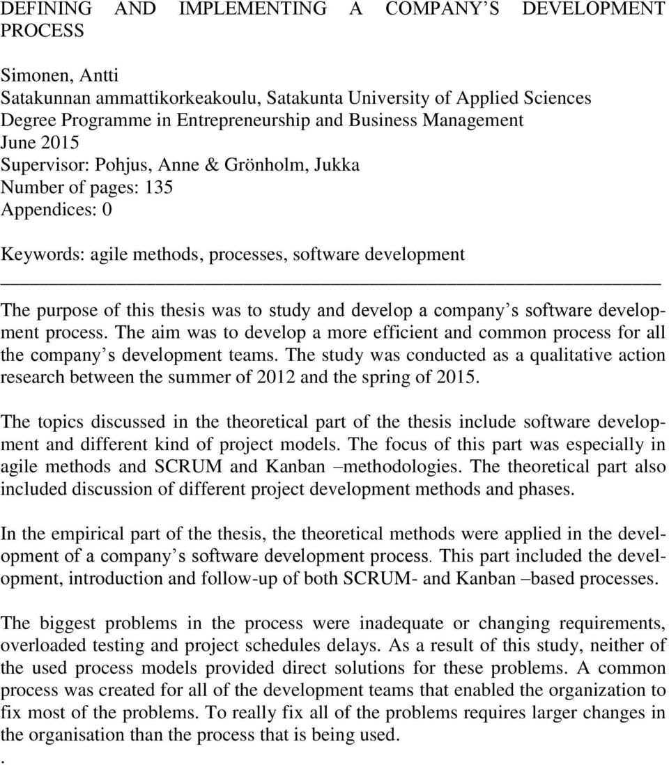 develop a company s software development process. The aim was to develop a more efficient and common process for all the company s development teams.