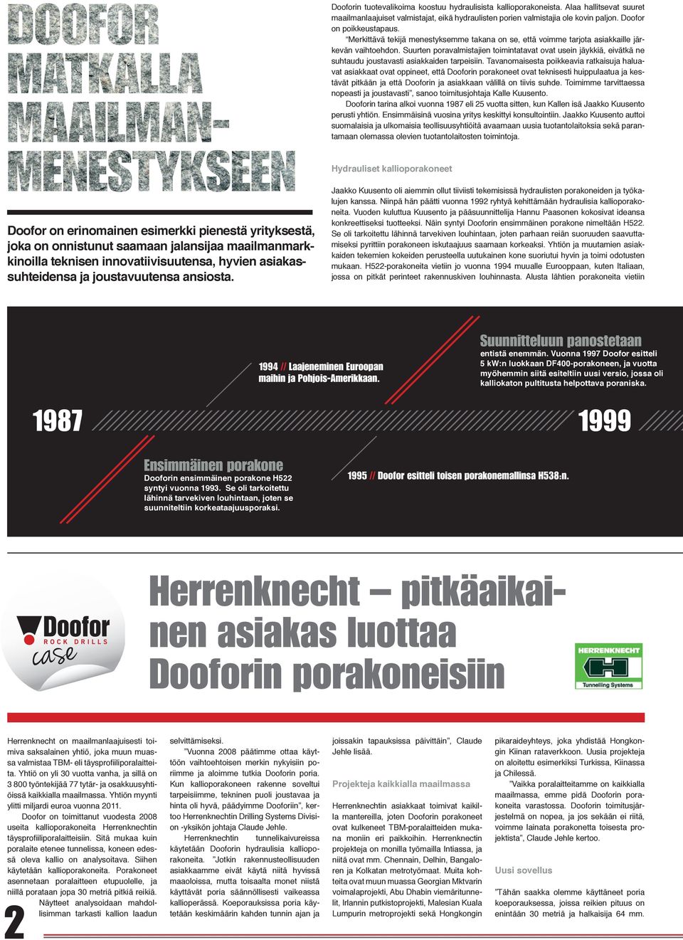 Suurten poravalmistajien toimintatavat ovat usein jäykkiä, eivätkä ne suhtaudu joustavasti asiakkaiden tarpeisiin.