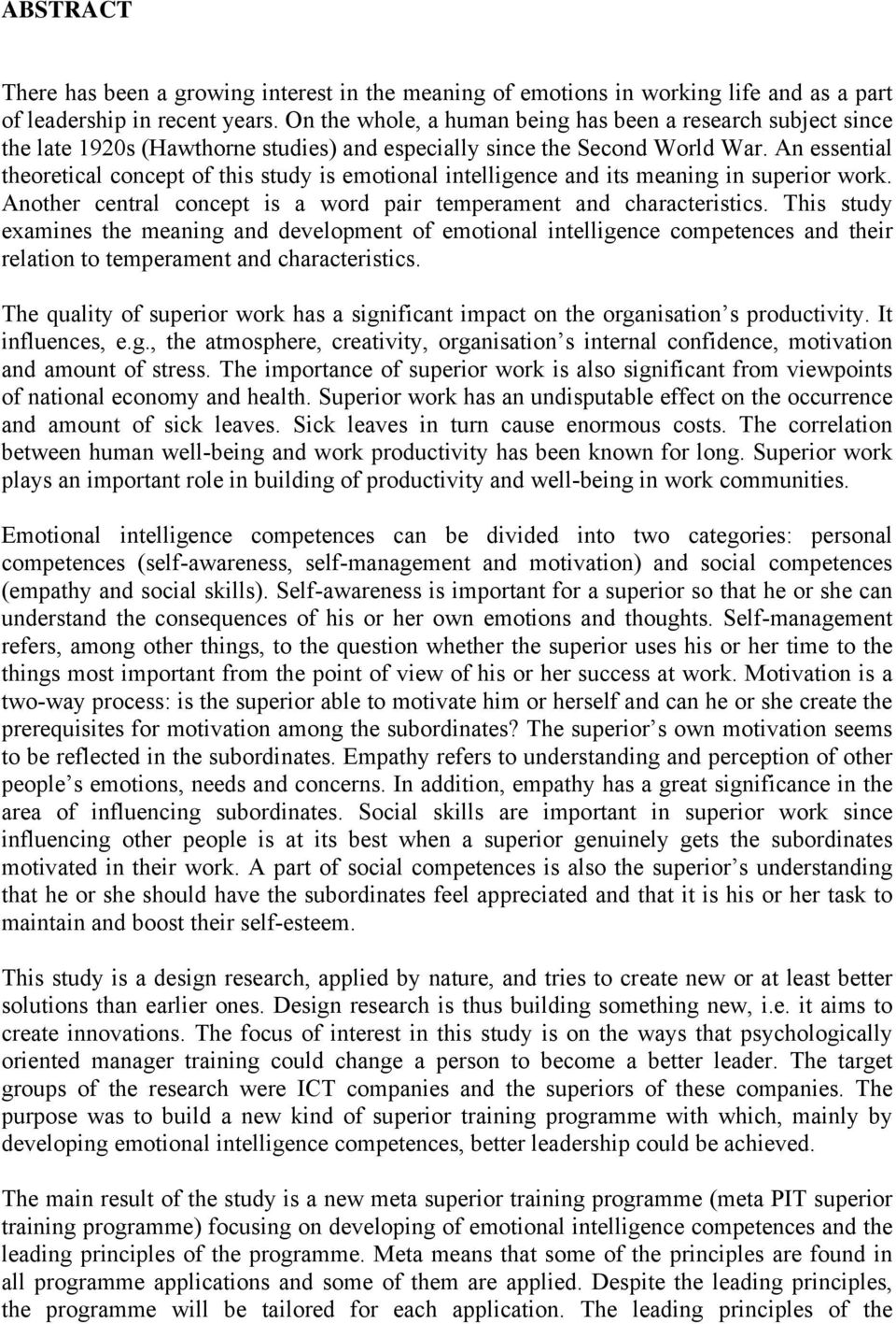 An essential theoretical concept of this study is emotional intelligence and its meaning in superior work. Another central concept is a word pair temperament and characteristics.