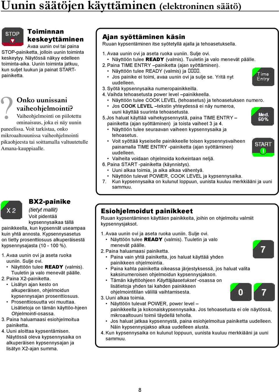 Voit tarkistaa, onko mikroaaltouunissa vaiheohjelmointi pikaohjeesta tai soittamalla valtuutetulle Amana-kauppiaalle.