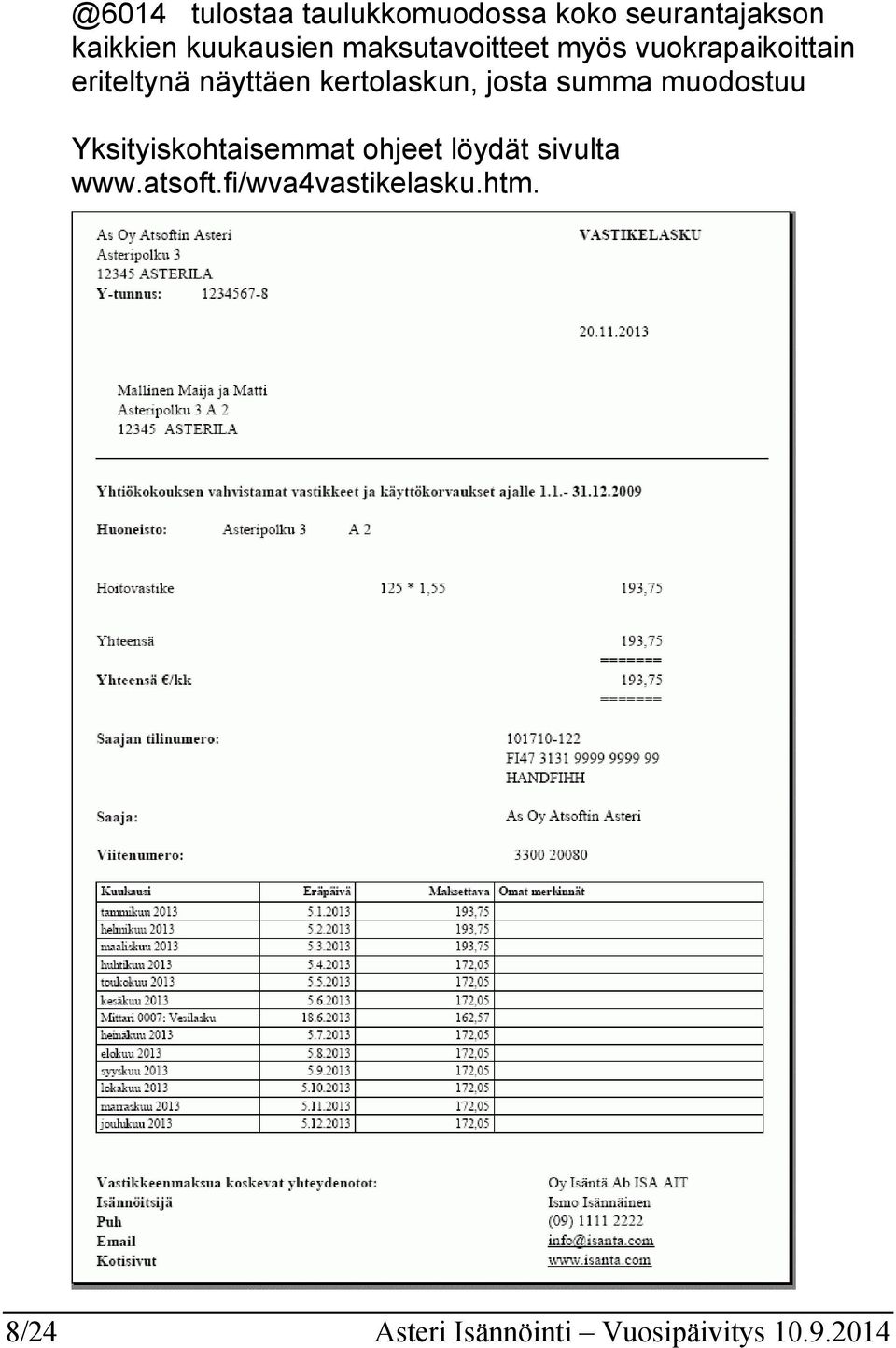 josta summa muodostuu Yksityiskohtaisemmat ohjeet löydät sivulta www.
