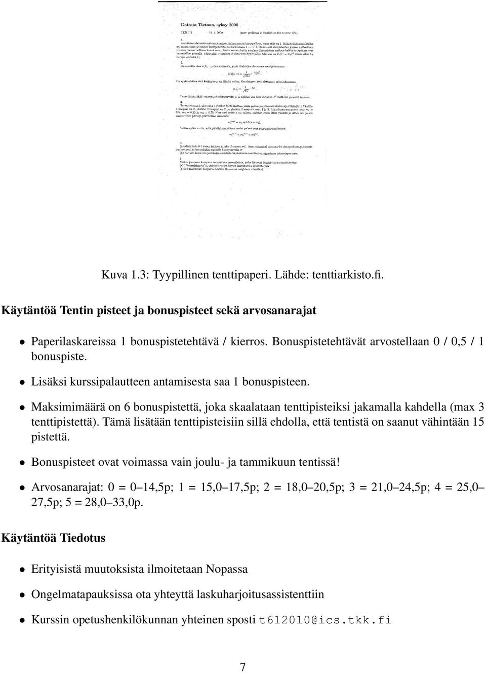 Osoita että sisäpisteiden joukon suhteellinen tilavuus menee'nolllaan kun d, ---+@, toisin sanoen hlwin suurissa dimensioissa melkein kaikki datapisteet ovat hlperpallon pinnalla.