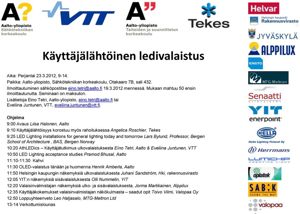 tai Eveliina Juntunen, VTT, eveliina.juntunen@vtt.fi.