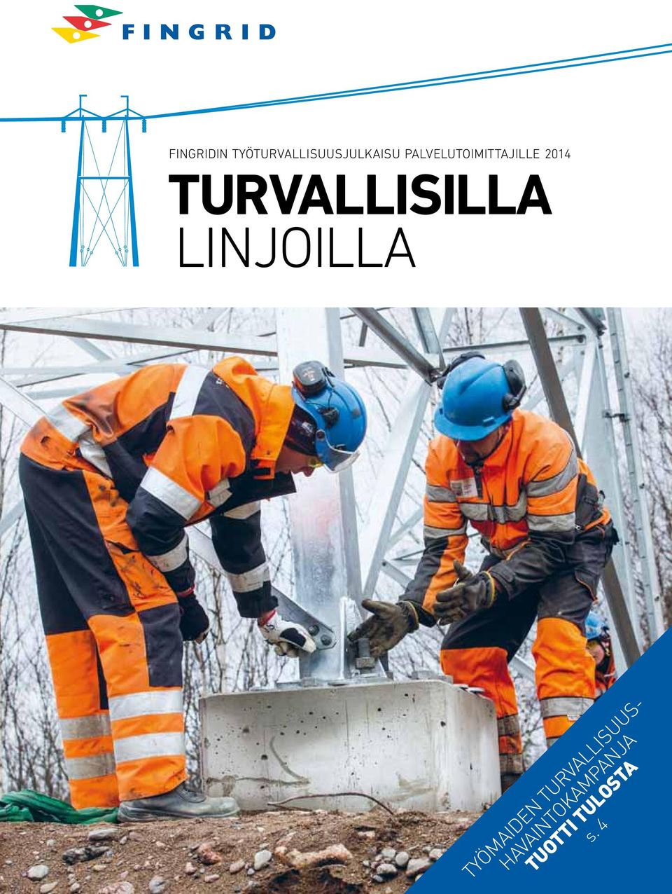 TURVALLISILLA LINJOILLA TYÖMAIDEN