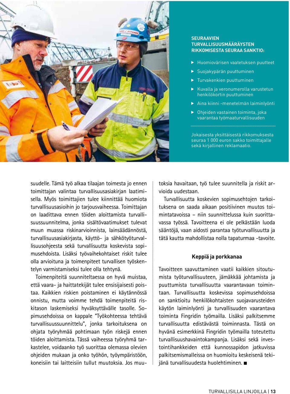 kirjallinen reklamaatio. suudelle. Tämä työ alkaa tilaajan toimesta jo ennen toimittajan valintaa turvallisuusasiakirjan laatimisella.