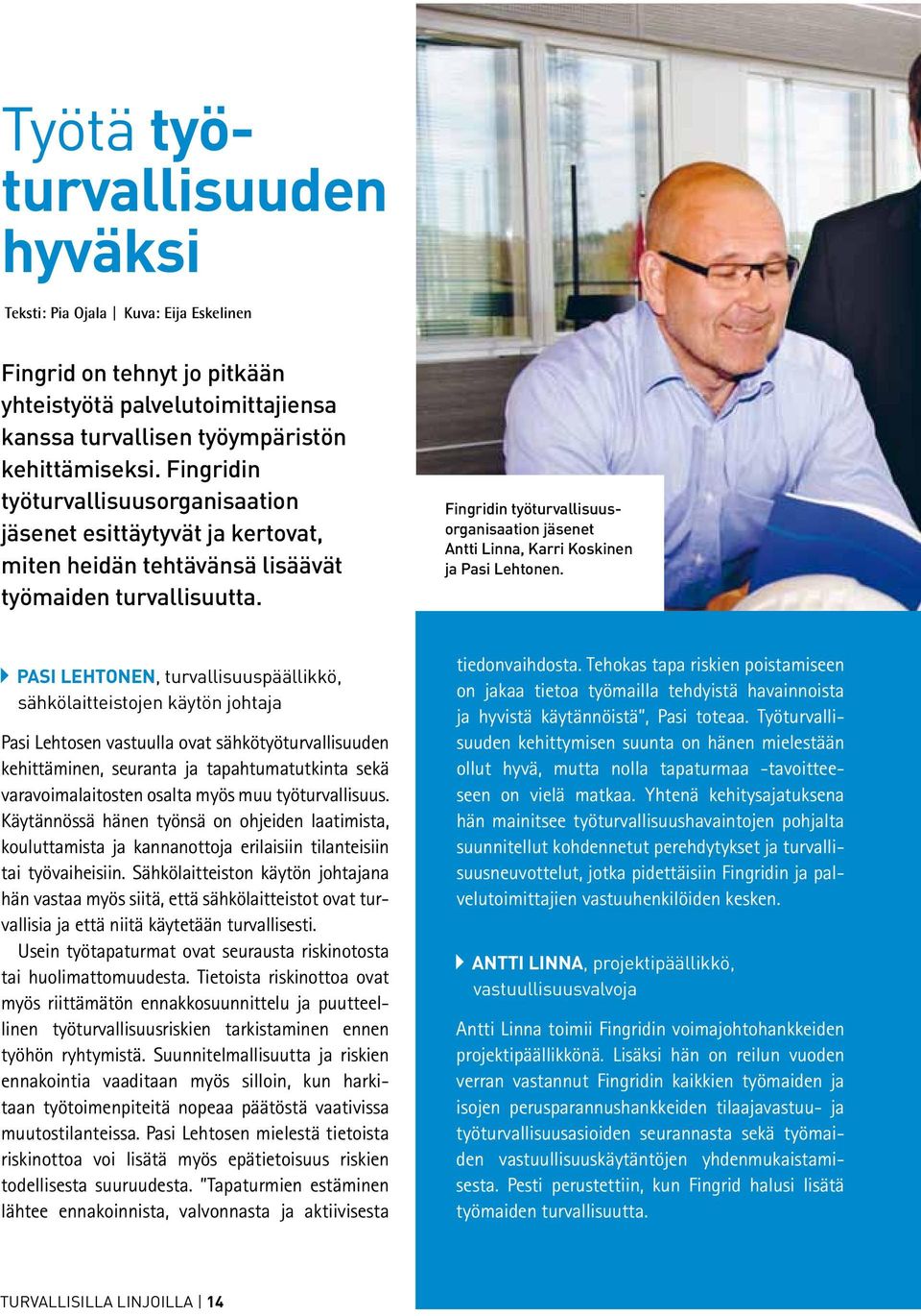 Fingridin työturvallisuusorganisaation jäsenet Antti Linna, Karri Koskinen ja Pasi Lehtonen.