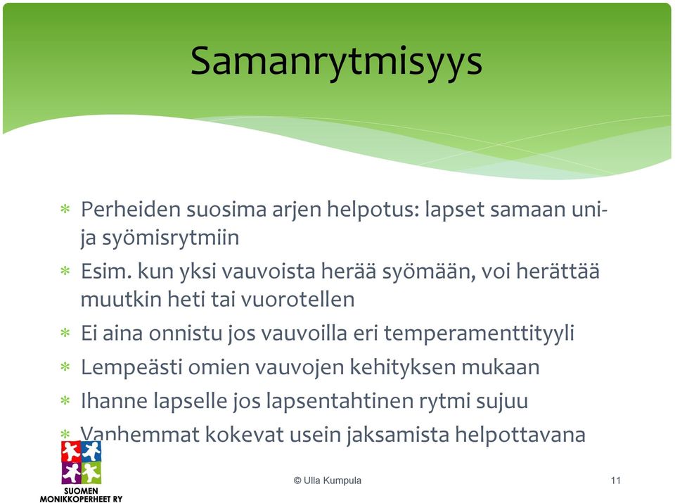 jos vauvoilla eri temperamenttityyli Lempeästi omien vauvojen kehityksen mukaan Ihanne