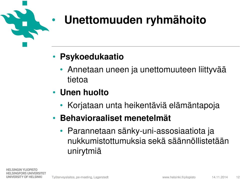 heikentäviä elämäntapoja Behavioraaliset menetelmät Parannetaan