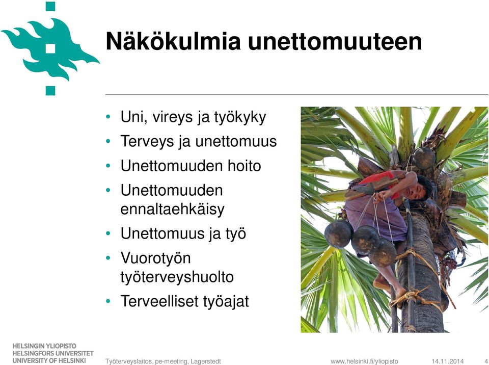 Unettomuuden ennaltaehkäisy Unettomuus ja työ