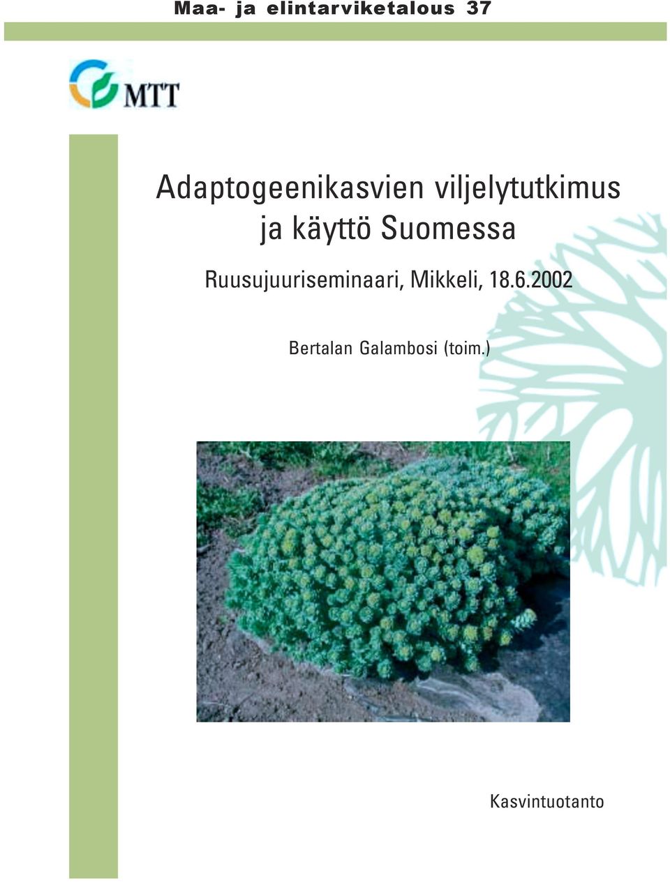 käyttö Suomessa Ruusujuuriseminaari,