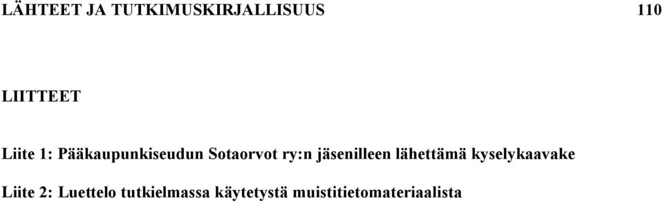 jäsenilleen lähettämä kyselykaavake Liite 2: