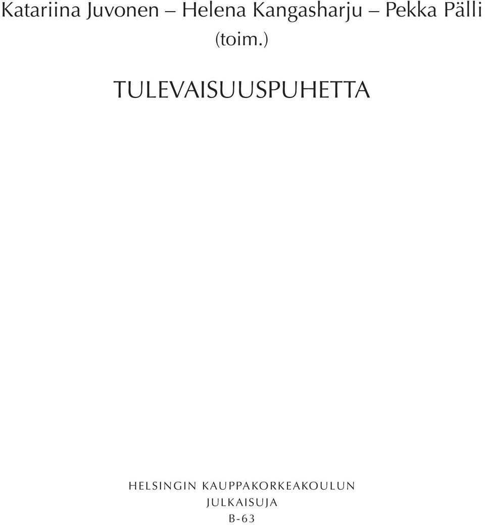 ) TULEVAISUUSPUHETTA