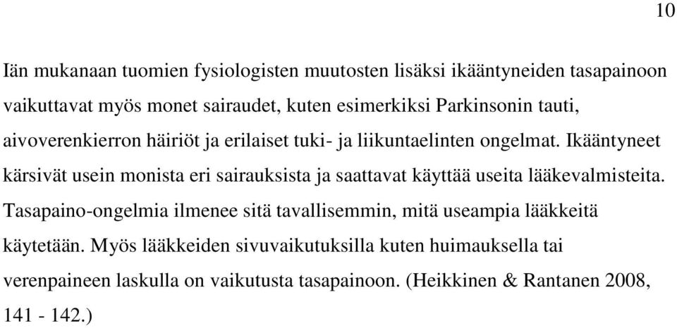 Ikääntyneet kärsivät usein monista eri sairauksista ja saattavat käyttää useita lääkevalmisteita.