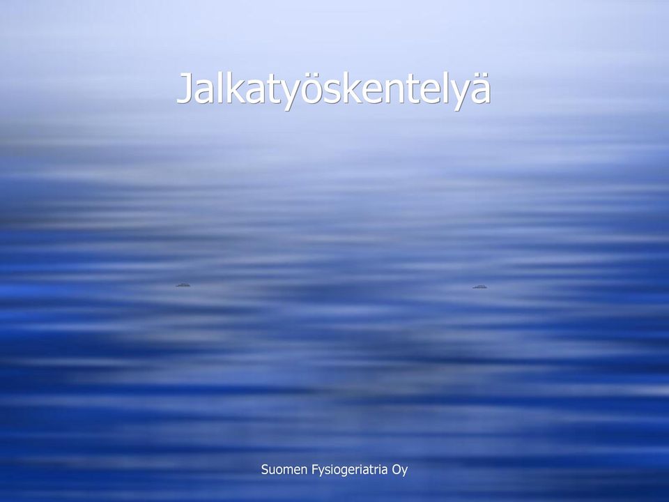 Jalkatyöskentelyä