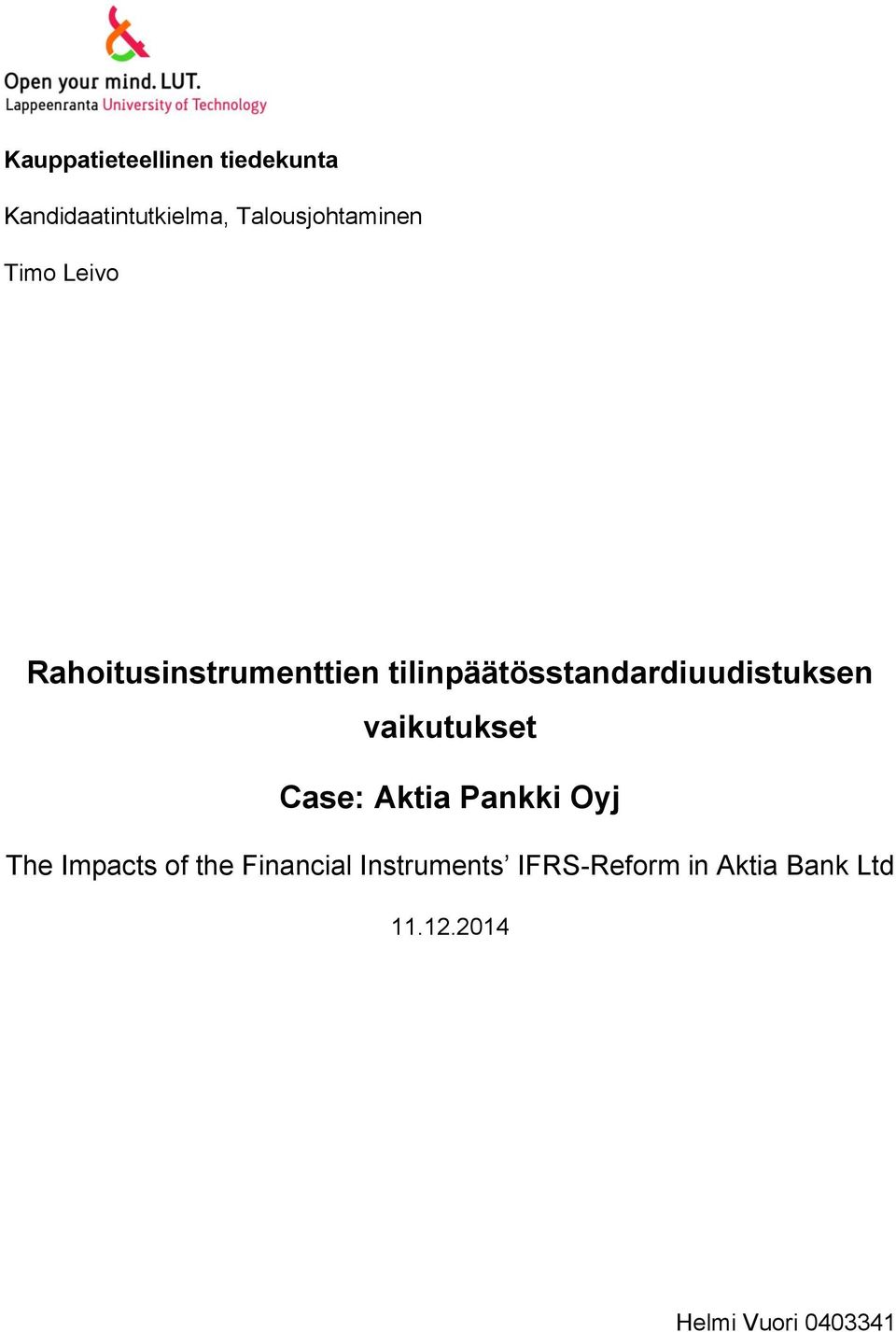 tilinpäätösstandardiuudistuksen vaikutukset Case: Aktia Pankki Oyj