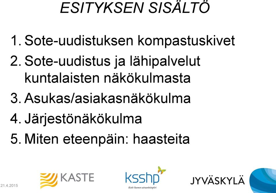 Sote-uudistus ja lähipalvelut kuntalaisten