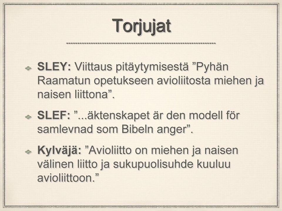 ..äktenskapet är den modell för samlevnad som Bibeln anger.