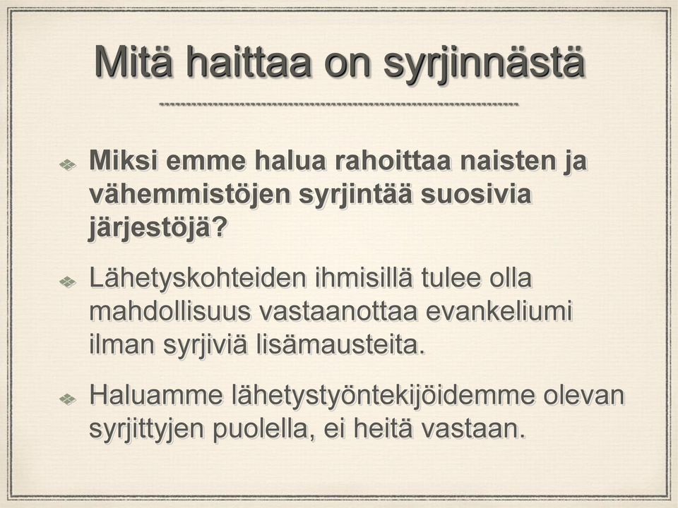 Lähetyskohteiden ihmisillä tulee olla mahdollisuus vastaanottaa