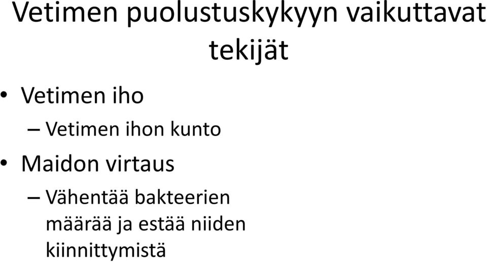 Maidon virtaus Vähentää bakteerien