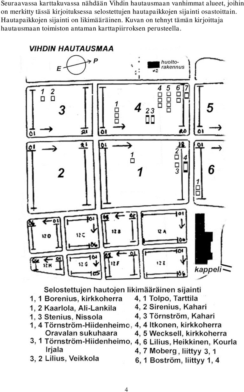 sijainti osastoittain. Hautapaikkojen sijainti on likimääräinen.