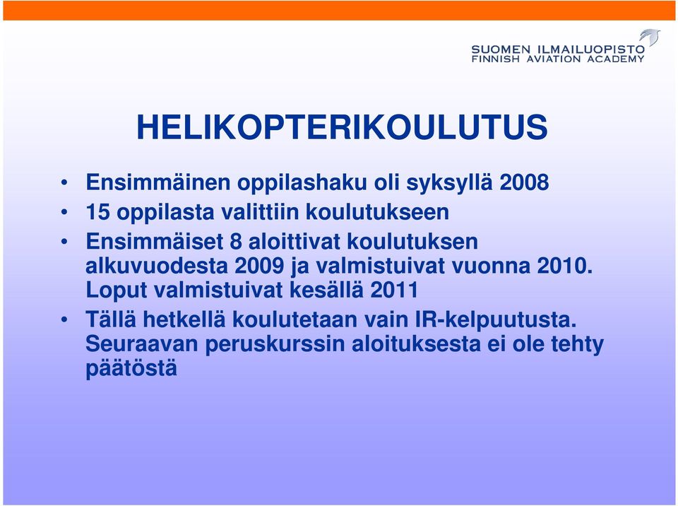 ja valmistuivat vuonna 2010.