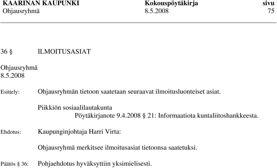 2008 21: Informaatiota kuntaliitoshankkeesta.