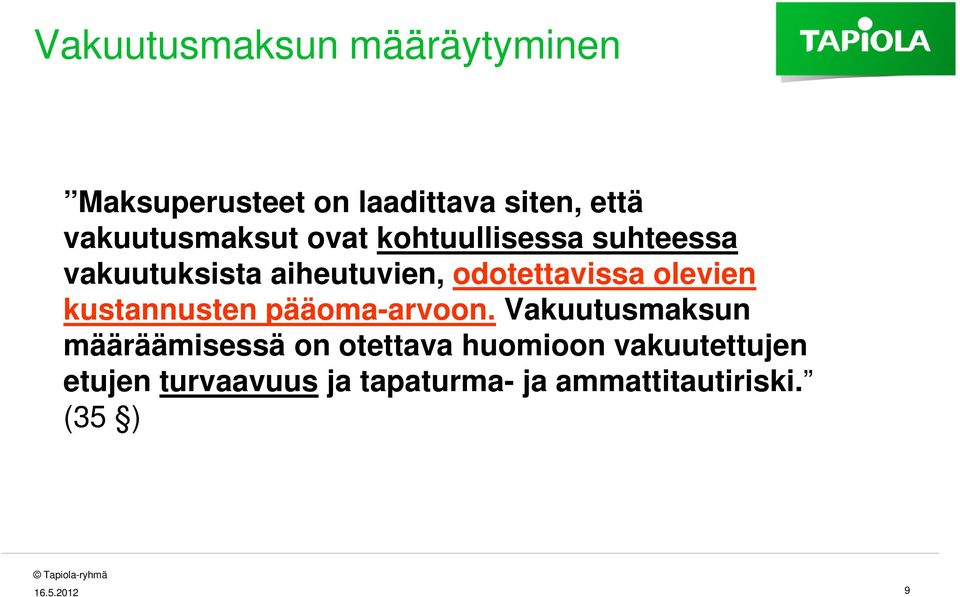 odotettavissa olevien kustannusten pääoma-arvoon.