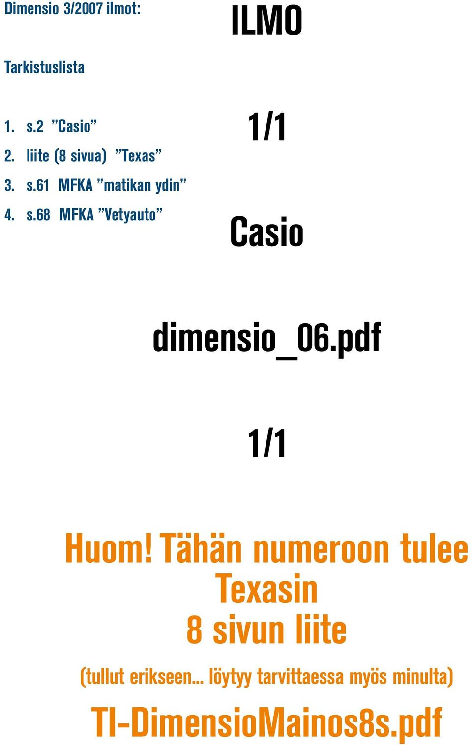 68 MFKA Vetyauto 1/1 Casio dimensio_06.pdf 1/1 Huom!