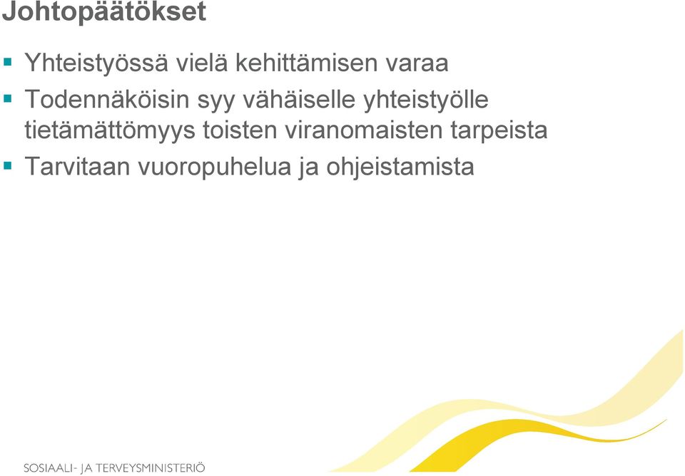 vähäiselle yhteistyölle tietämättömyys