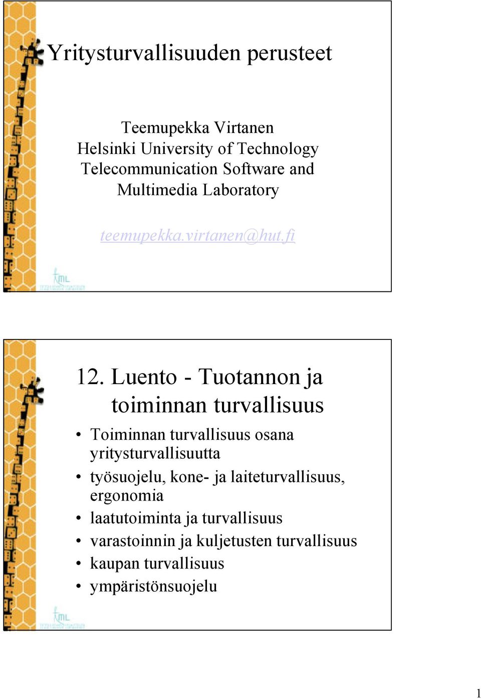 Luento - Tuotannon ja toiminnan turvallisuus Toiminnan turvallisuus osana yritysturvallisuutta