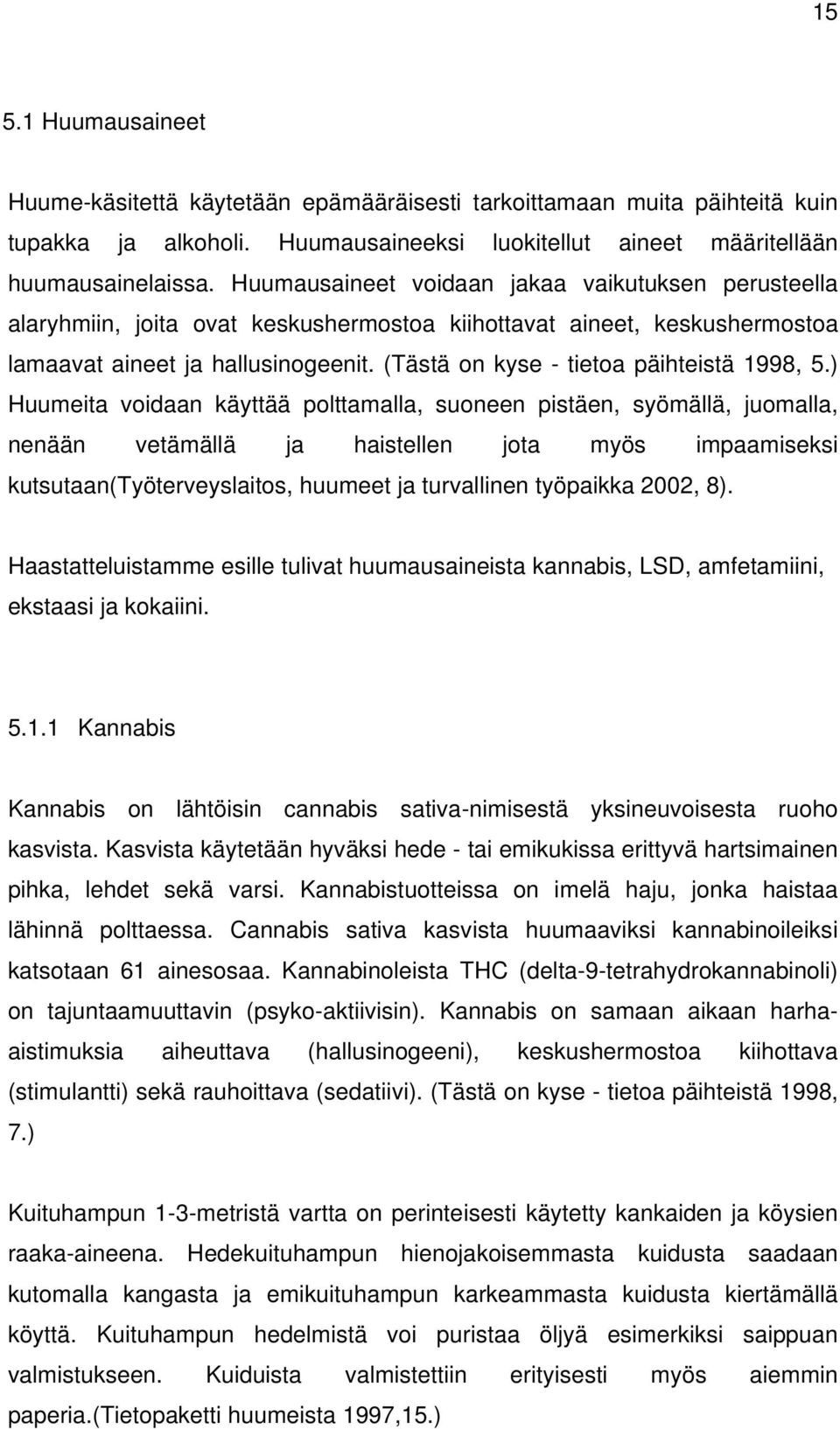 (Tästä on kyse - tietoa päihteistä 1998, 5.