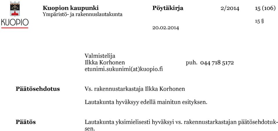 rakennustarkastaja Ilkka Korhonen Lautakunta hyväksyy edellä mainitun