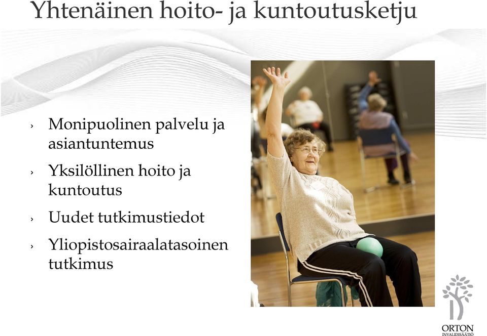 Yksilöllinen hoito ja kuntoutus Uudet