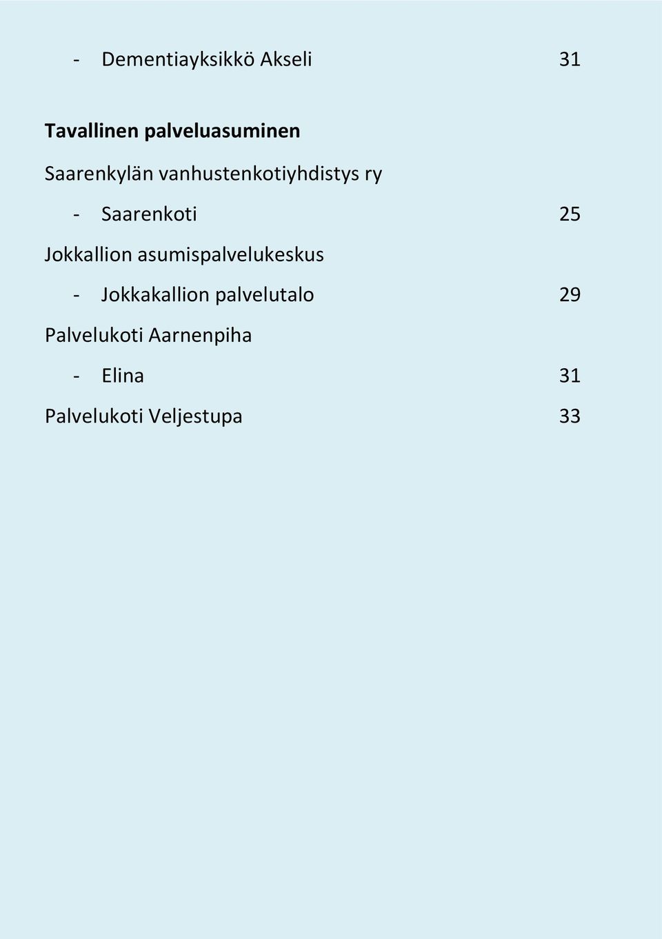 Jkkallin asumispalvelukeskus - Jkkakallin palvelutal