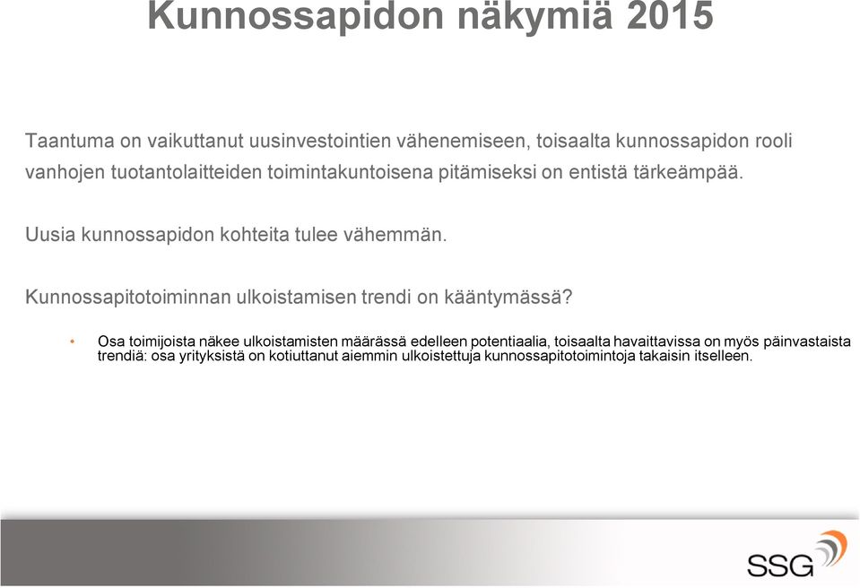 Kunnossapitotoiminnan ulkoistamisen trendi on kääntymässä?