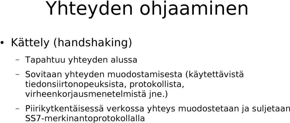 tiedonsiirtonopeuksista, protokollista, virheenkorjausmenetelmistä