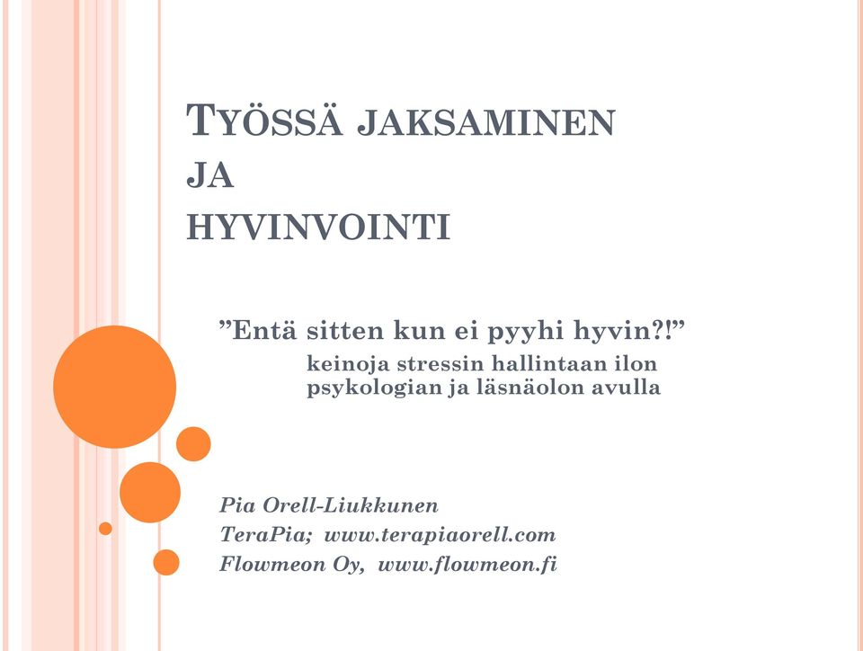 ! keinoja stressin hallintaan ilon psykologian ja