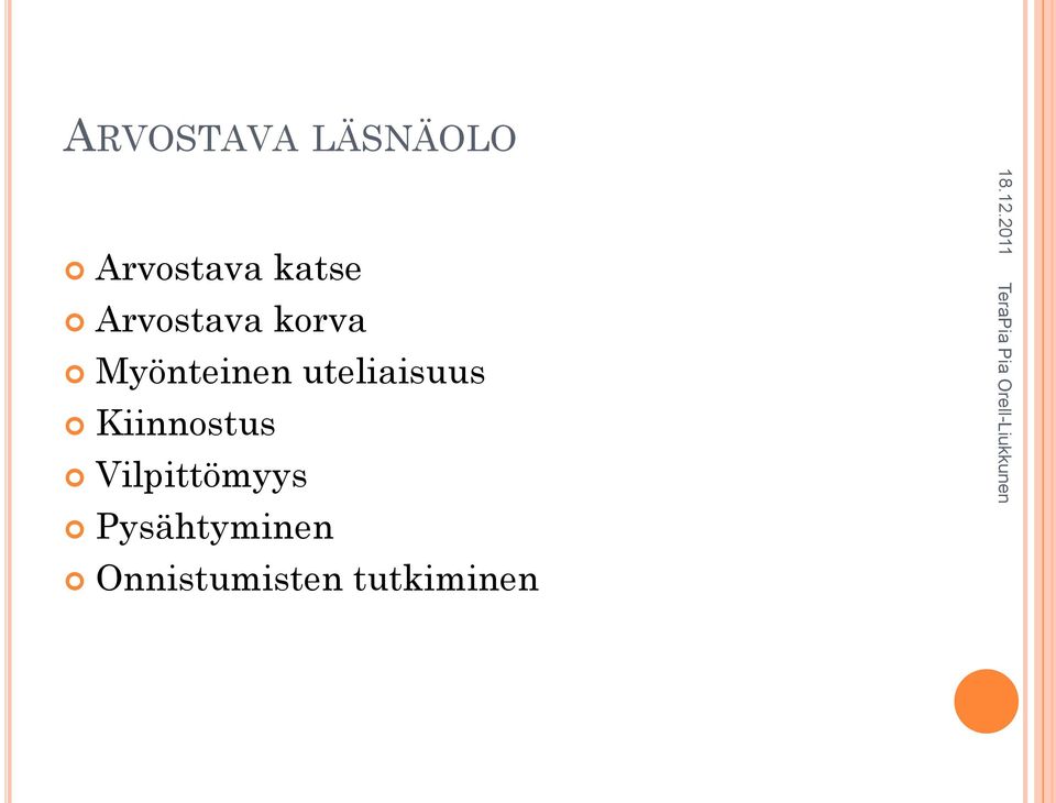 uteliaisuus Kiinnostus