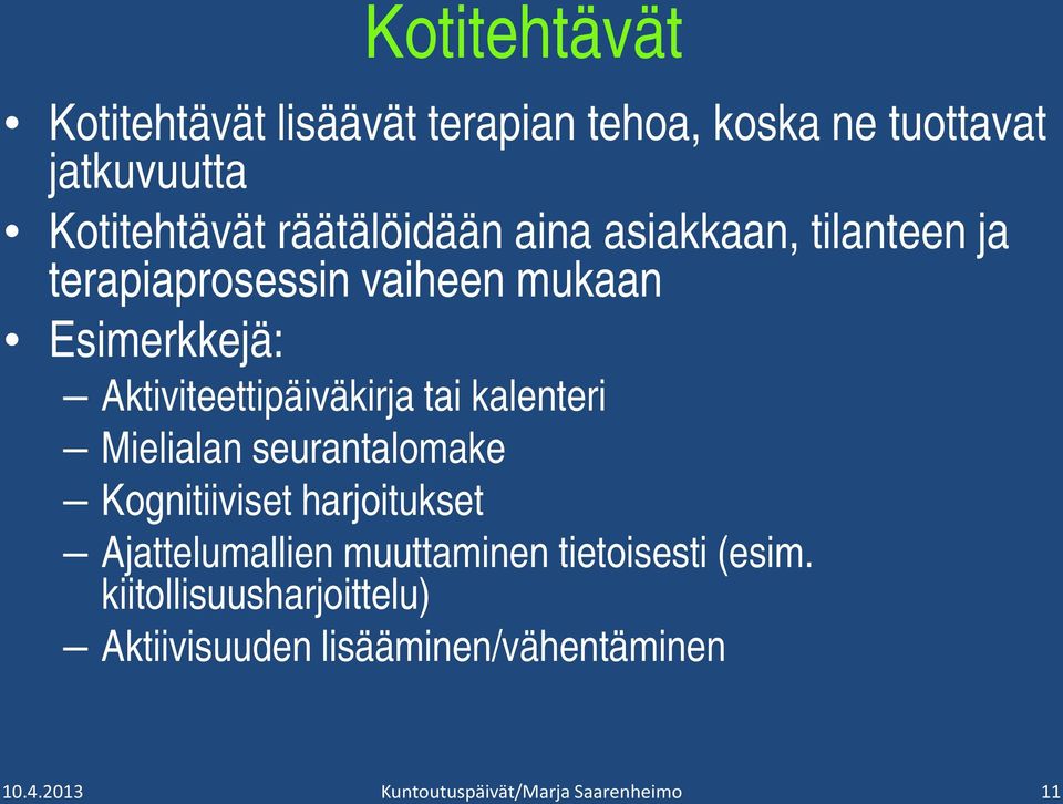 Aktiviteettipäiväkirja tai kalenteri Mielialan seurantalomake Kognitiiviset harjoitukset