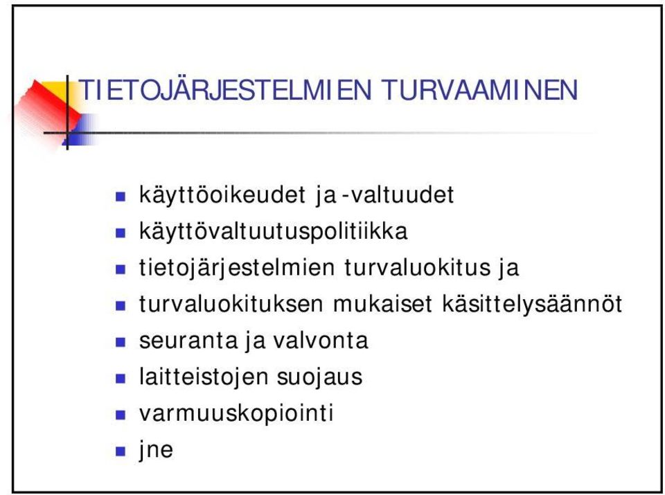 tietojärjestelmien turvaluokitus ja turvaluokituksen