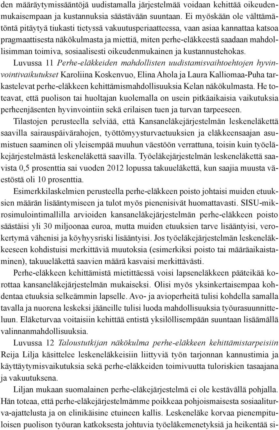 toimiva, sosiaalisesti oikeudenmukainen ja kustannustehokas.