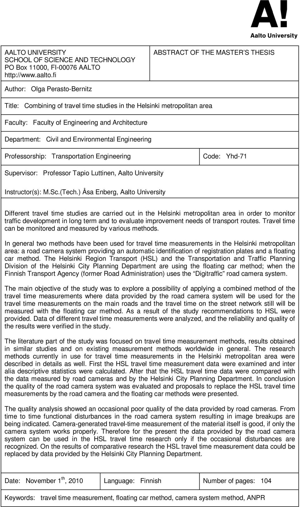 Civil and Environmental Engineering Professorship: Transportation Engineering Code: Yhd-71 Supervisor: Professor Tapio Luttinen, Aalto University Instructor(s): M.Sc.(Tech.