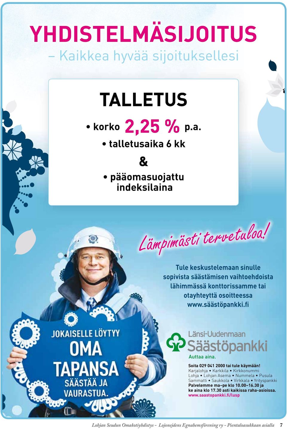 fi Soita 029 041 2000 tai tule käymään!