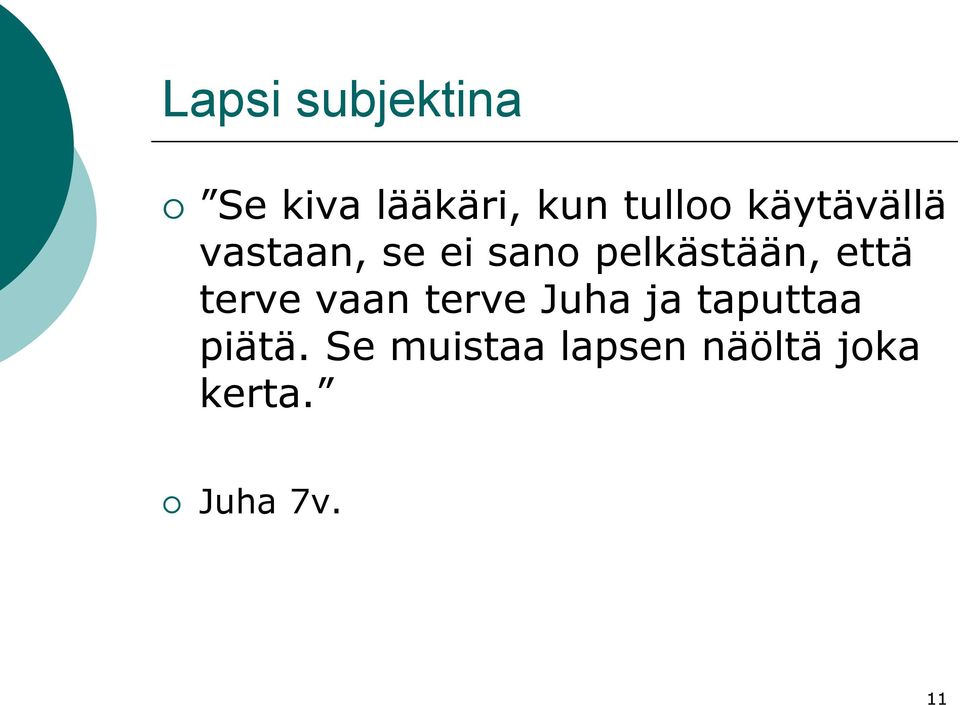 että terve vaan terve Juha ja taputtaa piätä.