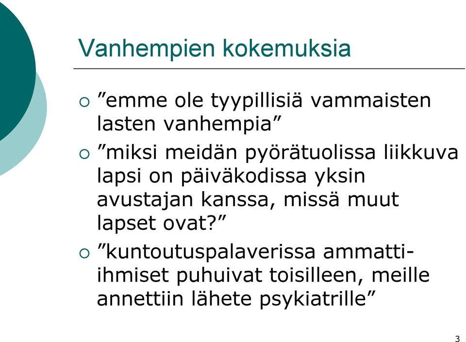 yksin avustajan kanssa, missä muut lapset ovat?