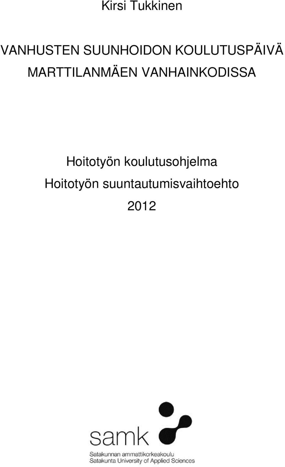 VANHAINKODISSA Hoitotyön